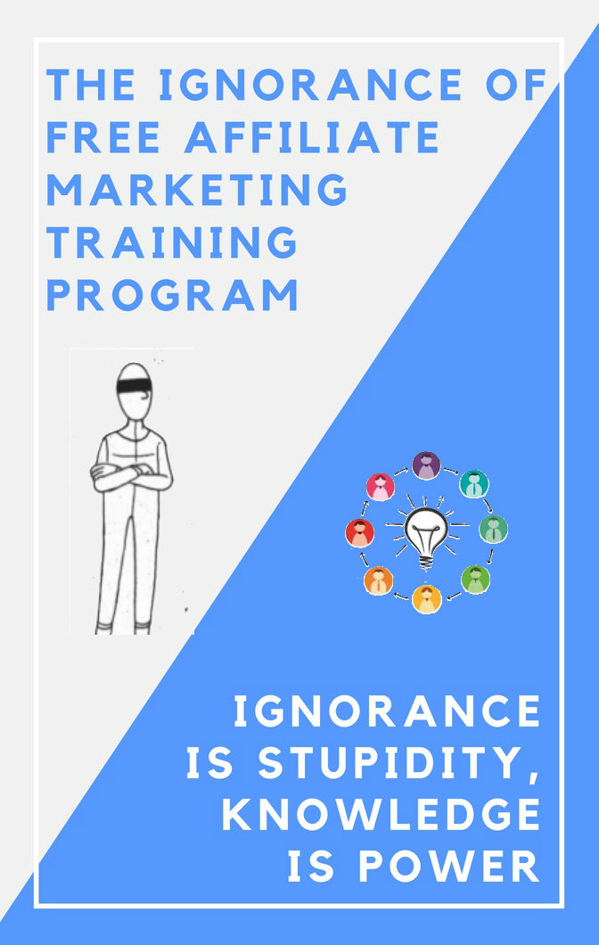 The Ignorance Of Free Affiliate Marketing Training Programs