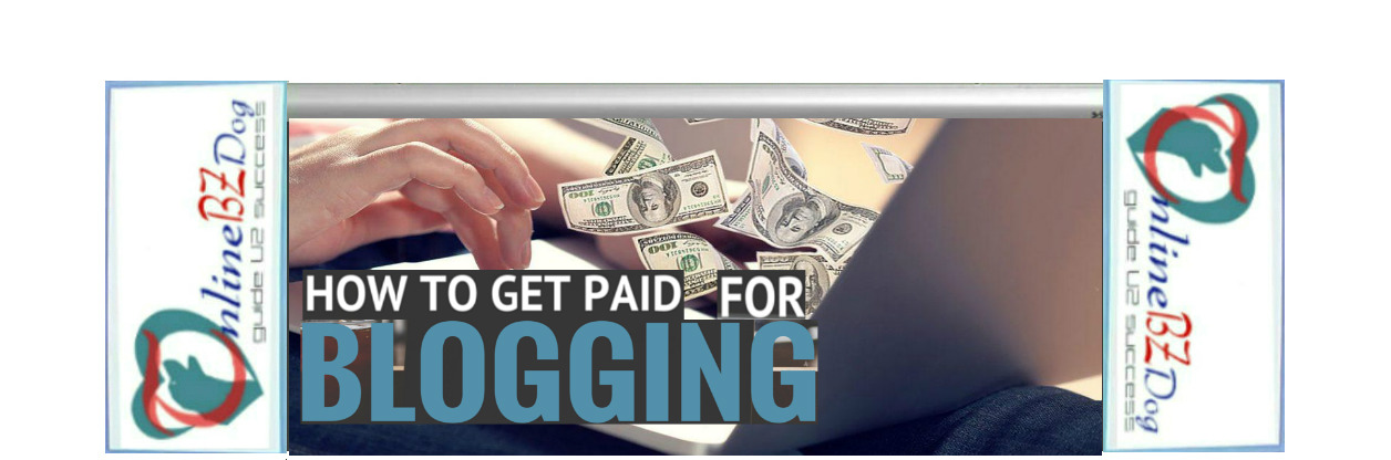 How to get paid for blogging